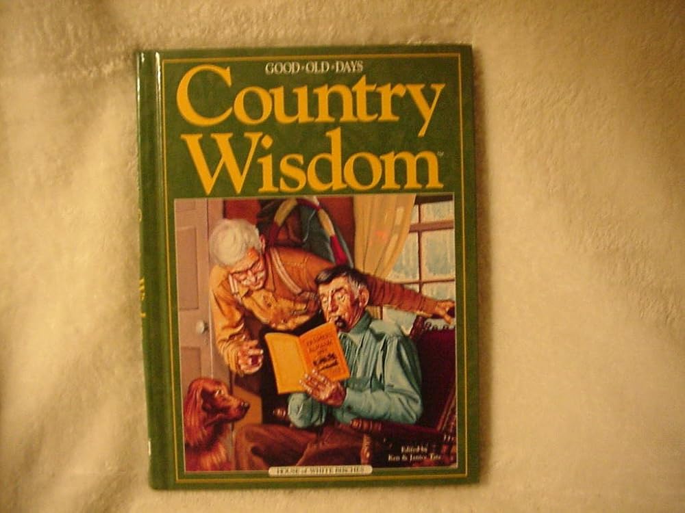 Country Wisdom: Good Old Days Remembers cover image