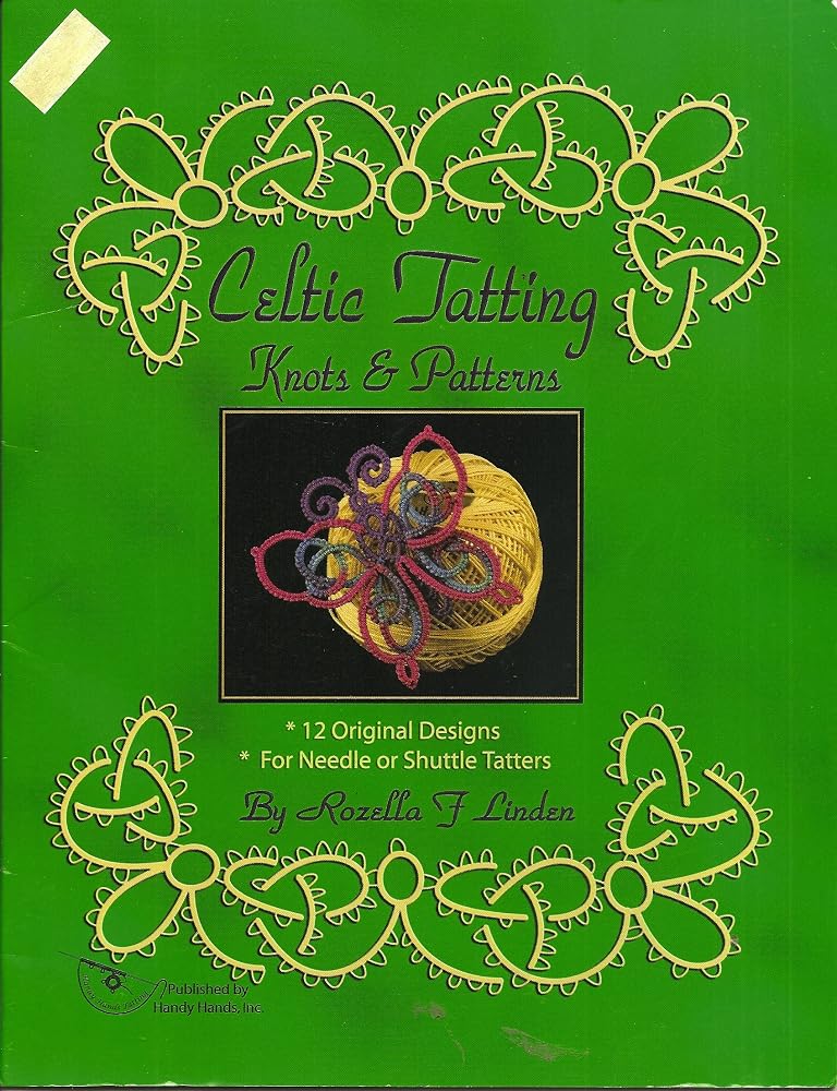Celtic Tatting Knots & Patterns: 12 Original Designs for Needle or Shuttle Tatters by Rozella F. Linden (2004-05-04) cover image