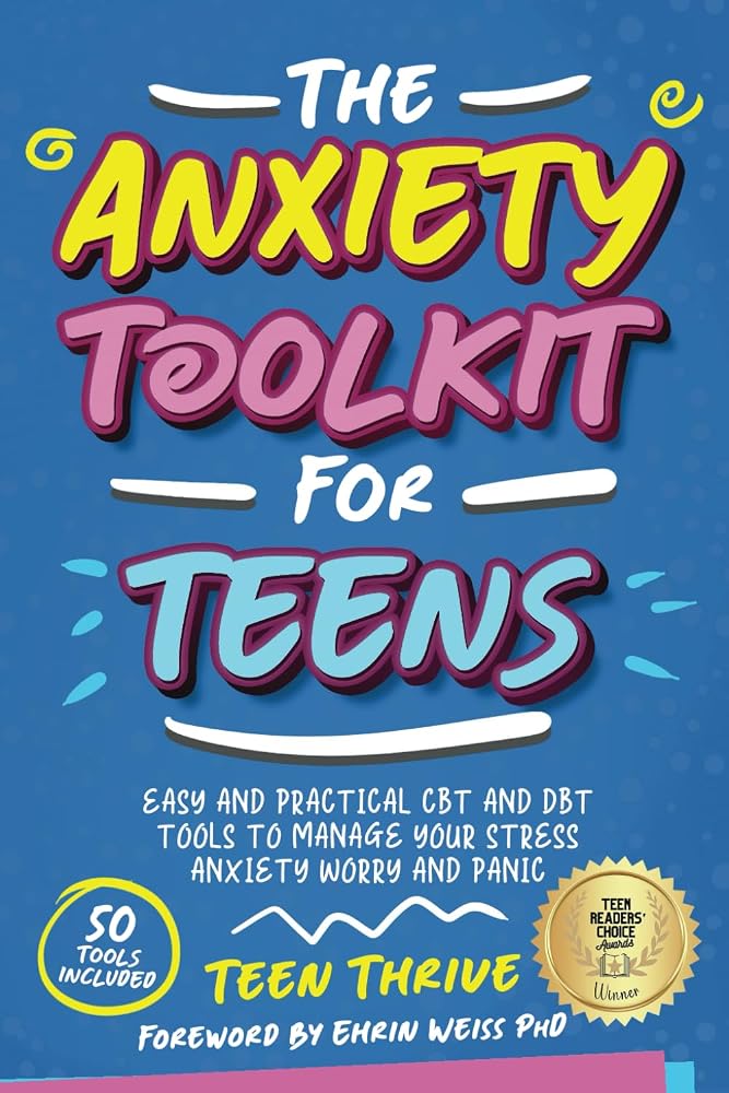 The Anxiety Toolkit for Teens: Easy and Practical CBT and DBT Tools to Manage your Stress Anxiety Worry and Panic (Therapy and Mental Health Books For Teens) cover image