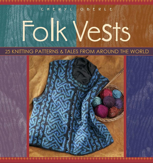Folk Vests: 25 Knitting Patterns & Tales From Around the World (Folk Knitting series) cover image