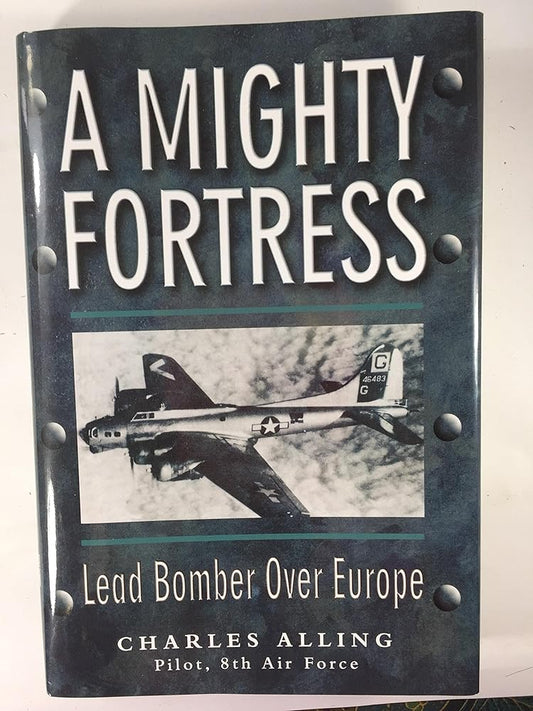 A Mighty Fortress: Lead Bomber Over Europe cover image