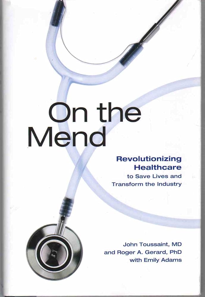 On the Mend: Revolutionizing Healthcare to Save Lives and Transform the Industry cover image