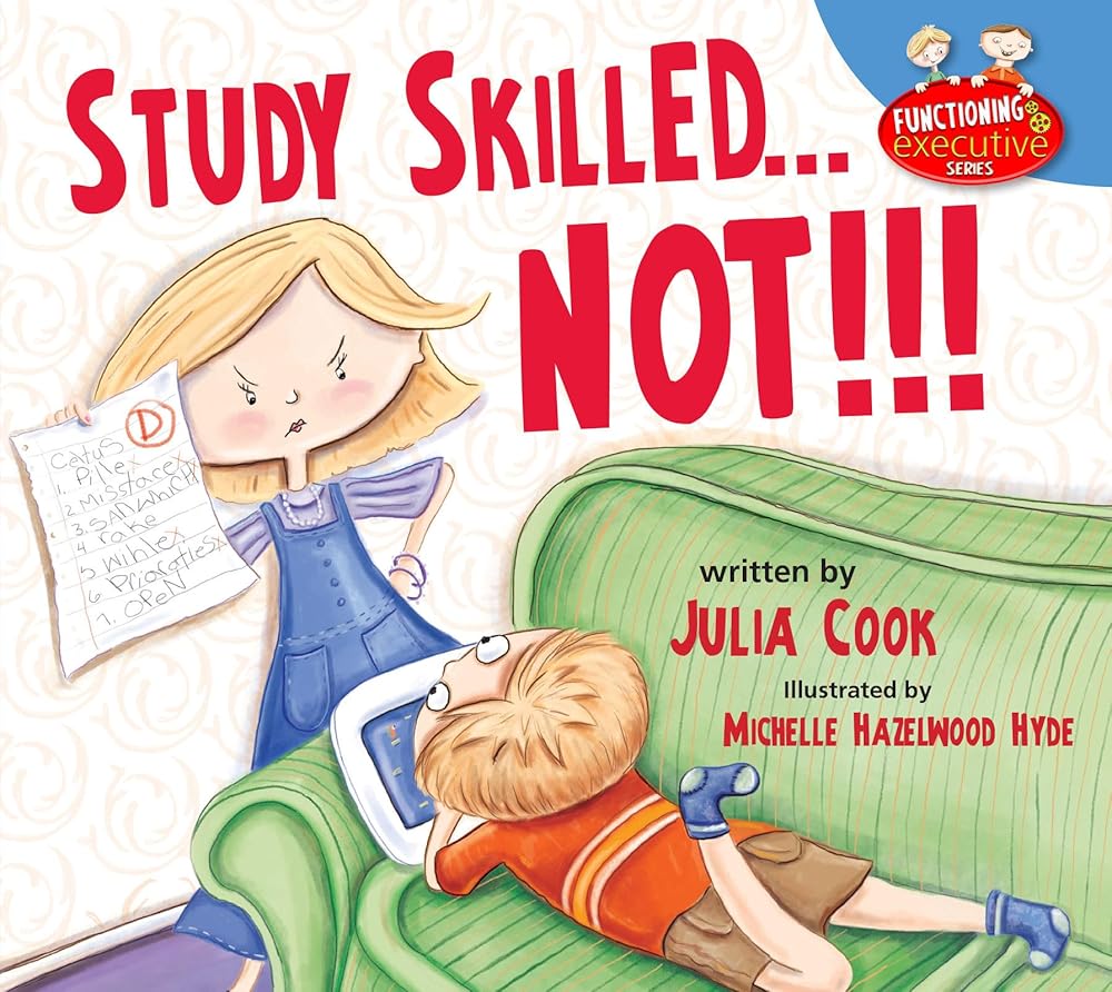 Study Skilled… NOT!!!: A Picture Book To Help With Doing Your Homework and Taking Tests cover image
