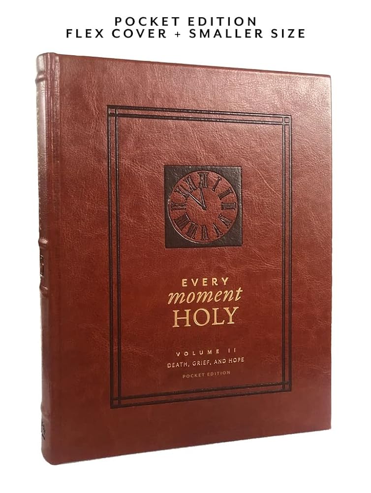 Every Moment Holy, Volume II (Pocket Edition): Death, Grief, & Hope (Over 100 Prayers and Illustrations for Finding Purpose & Hope During Seasons of Loss or Suffering) cover image