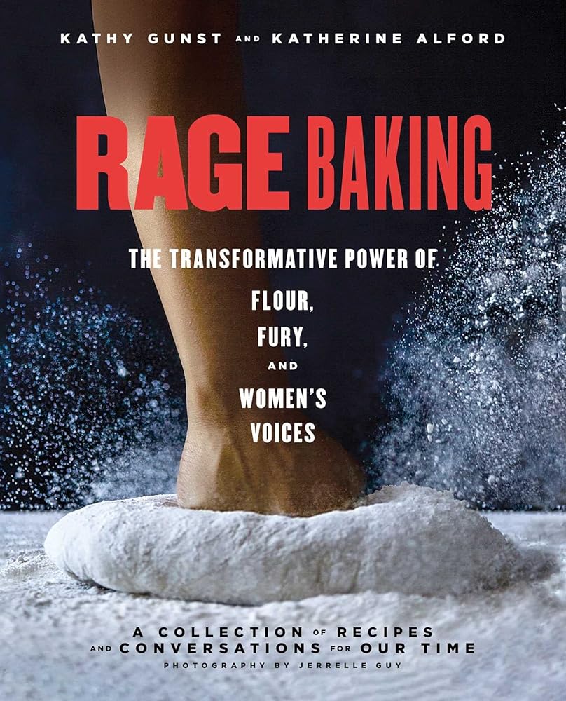 Rage Baking: The Transformative Power of Flour, Fury, and Women's Voices: A Cookbook cover image