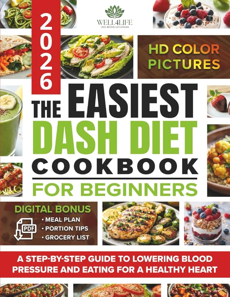 The Easiest Dash Diet Cookbook for Beginners: A Step-by-Step Guide to Lowering Blood Pressure and Eating for a Healthy Heart, with Easy Recipes, a Meal Plan, a Grocery List, and Portion Tips cover image
