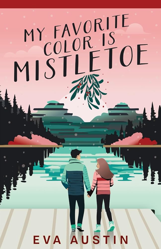 My Favorite Color is Mistletoe: YA Christmas Rom-Com (A Favorite Color Novel) cover image