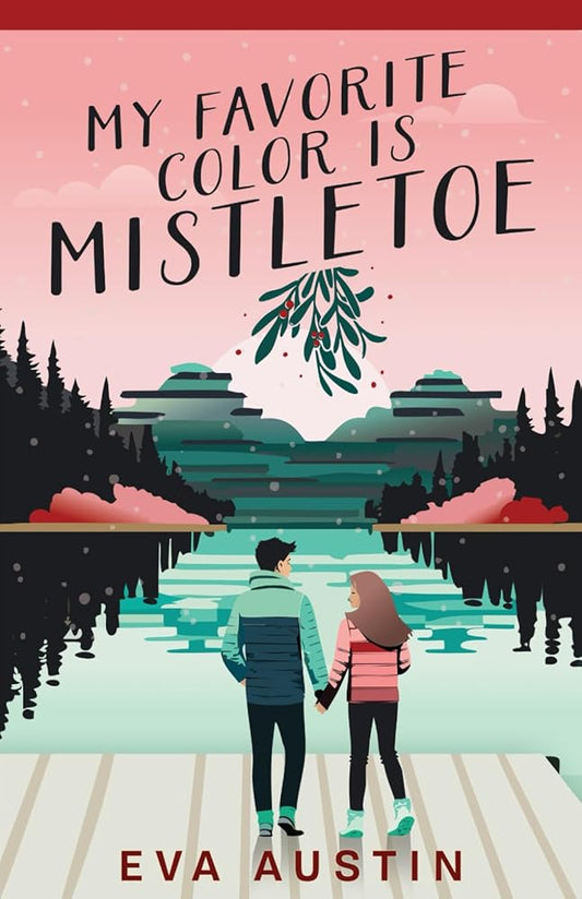 My Favorite Color is Mistletoe: YA Christmas Rom-Com (A Favorite Color Novel) cover image
