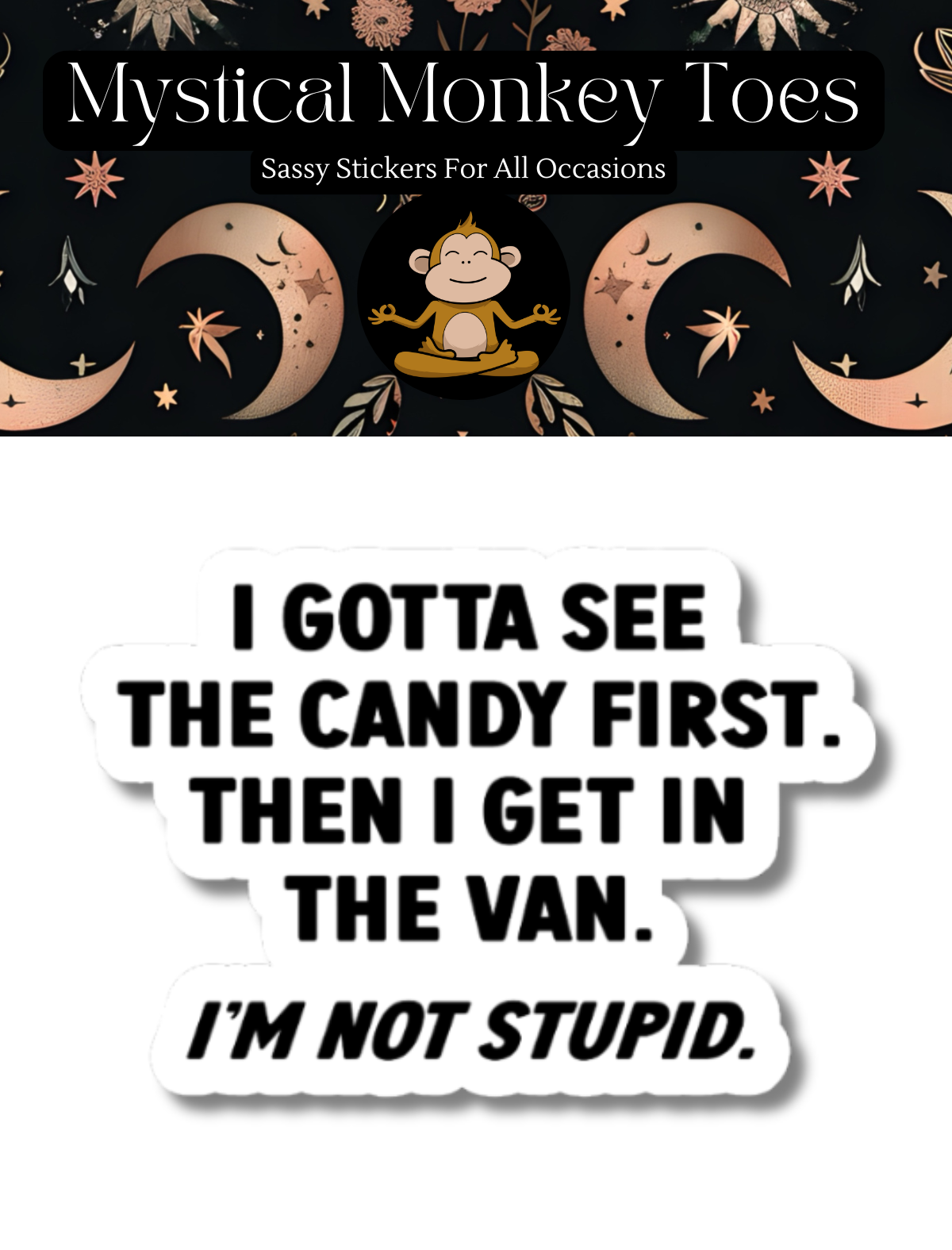 Funny I Gotta See The Candy First Sticker