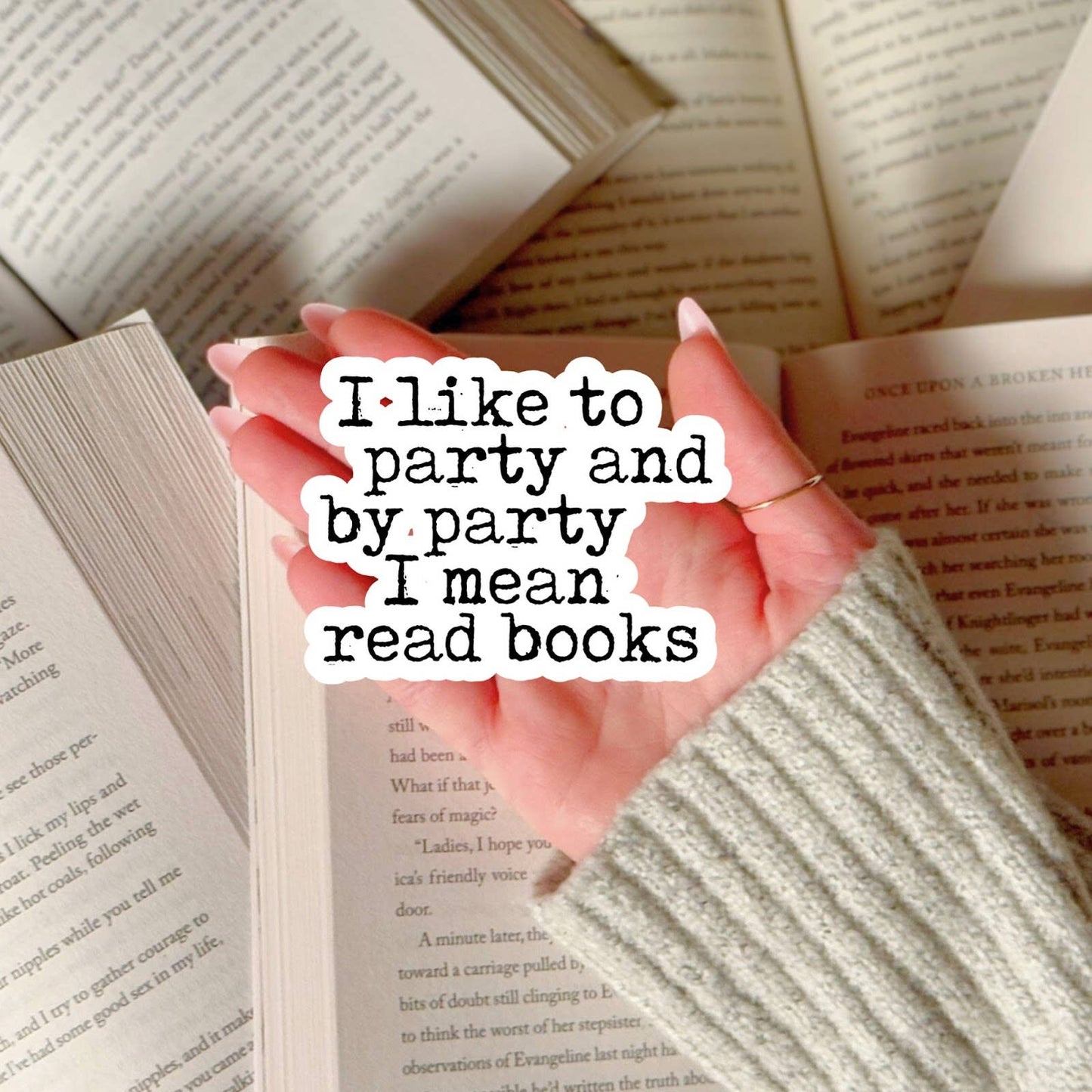 I Like to Party I Mean Read Books Sticker, Book Lover