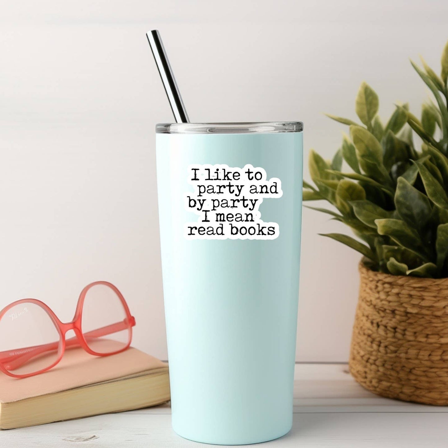 I Like to Party I Mean Read Books Sticker, Book Lover