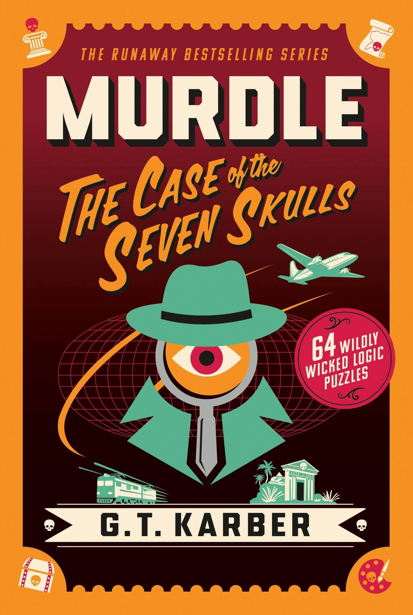 Murdle: The Case Of The Seven Skulls: 64 Logic Puzzles