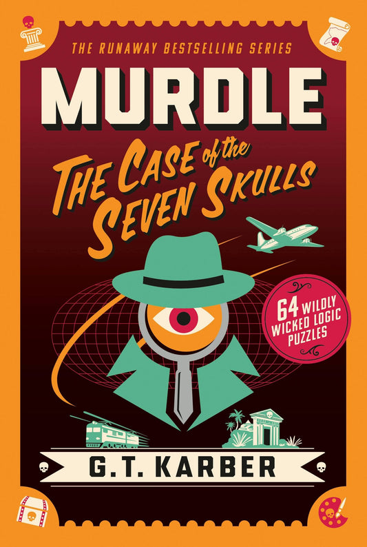 Murdle: The Case Of The Seven Skulls: 64 Logic Puzzles